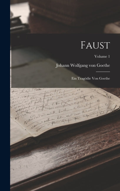 Faust: Ein Tragödie Von Goethe