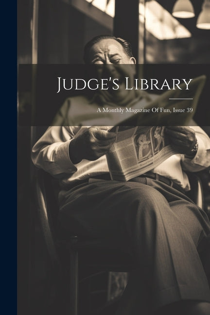Judge's Library: A Monthly Magazine Of Fun, Issue