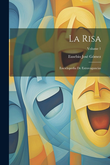 La Risa: Enciclopedia De Estravagancias