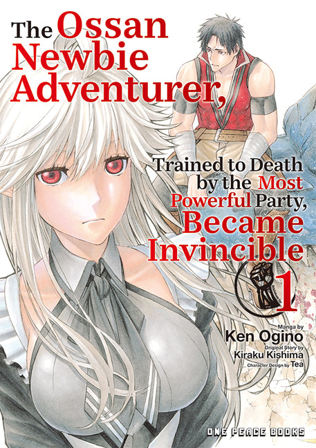 The Ossan Newbie Adventurer, Trained to Death by the Most Powerful Party, Became Invincible