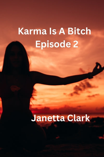 Karma Is A Bitch - Episode