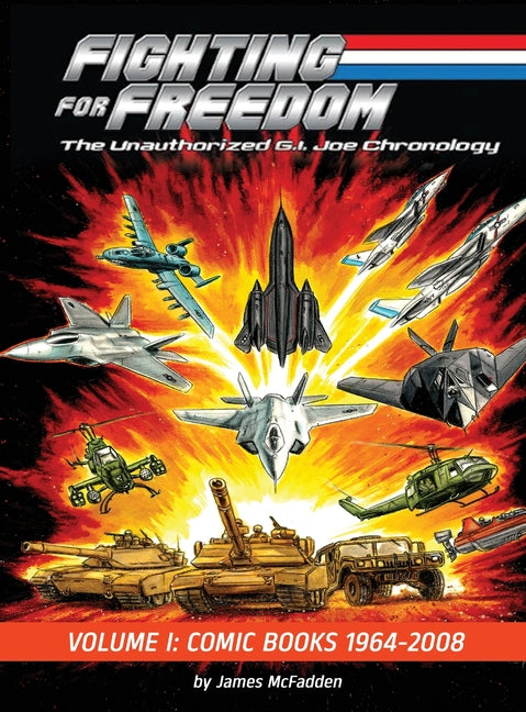 Fighting for Freedom: The Unauthorized G.I. Joe Chronology
