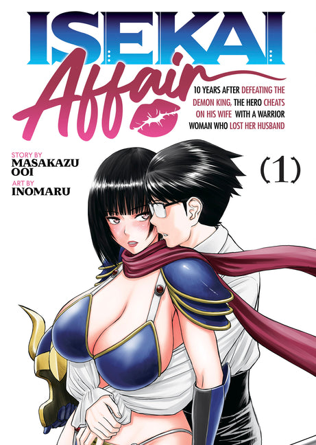 Isekai Affair: 10 Years After Defeating the Demon King, the Hero Cheats on His Wife with a Warrior Woman Who Lost Her Husband