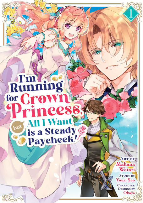 I'm Running for Crown Princess, But All I Want Is a Steady Paycheck! (Manga)