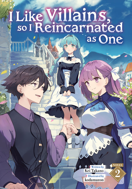 I Like Villains, So I Reincarnated as One (Light Novel)