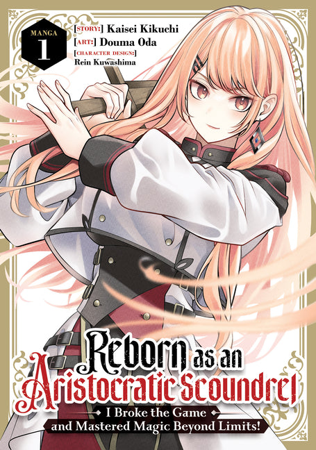 Reborn as an Aristocratic Scoundrel, I Broke the Game and Mastered Magic Beyond Limits! (Manga)