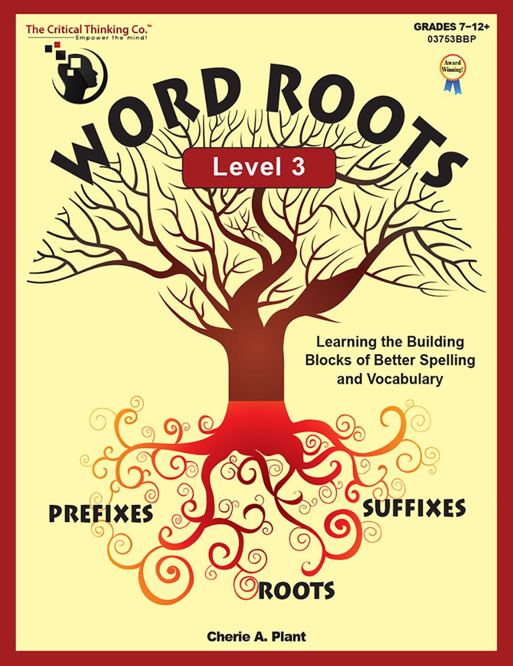 The Critical Thinking Word Roots Level 3 School Workbook