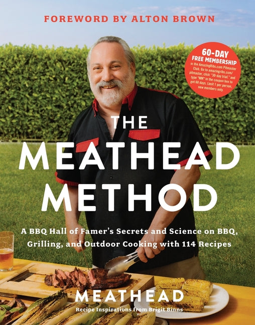The Meathead Method: A BBQ Hall of Famer's Secrets and Science on Bbq, Grilling, and Outdoor Cooking with 114 Recipes