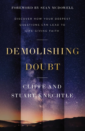 Demolishing Doubt: Discover How Your Deepest Questions Can Lead to Life-Giving Faith