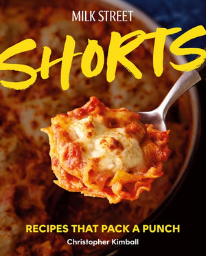Milk Street Shorts: Recipes That Pack a Punch