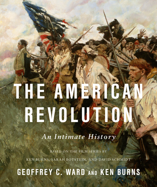 The American Revolution: An Intimate History