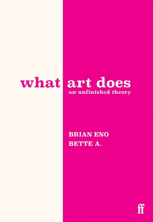 What Art Does: An Unfinished Theory