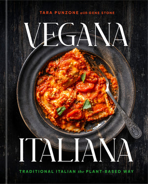 Vegana Italiana: Traditional Italian the Plant-Based Way; A Vegan Cookbook