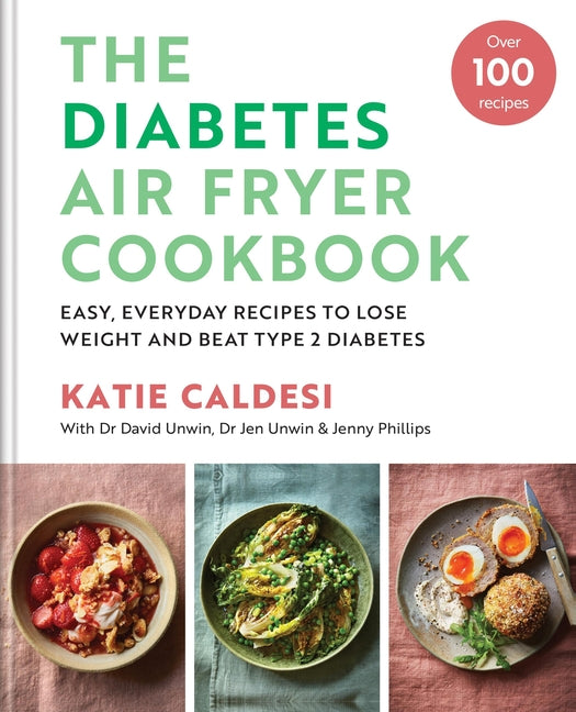 Diabetes Air Fryer Cookbook: Easy, Everyday Recipes to Lose Weight and Beat Type 2 Diabetes