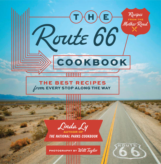 The Route 66 Cookbook: The Best Recipes from Every Stop Along the Way