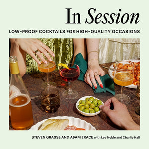 In Session: Low-Proof Cocktails for High-Quality Occasions
