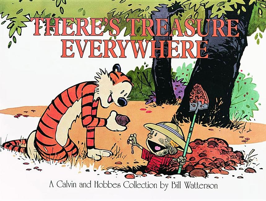 There's Treasure Everywhere: A Calvin and Hobbes Collection Volume 11