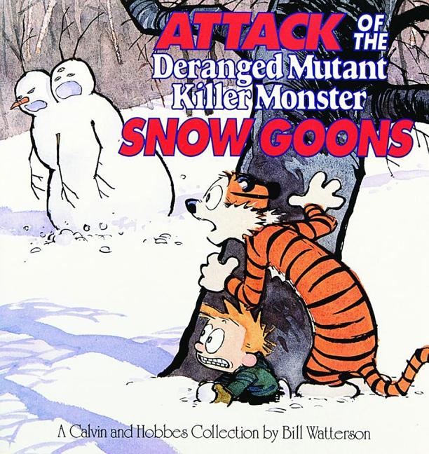 Attack of the Deranged Mutant Killer Monster Snow Goons: A Calvin and Hobbes Collection Volume 8