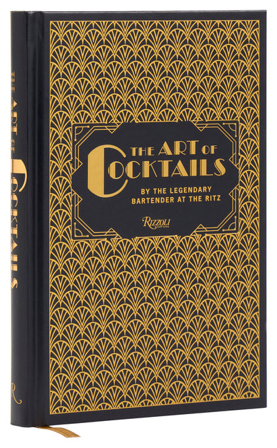 The Art of Cocktails: By the Legendary Bartender at the Ritz
