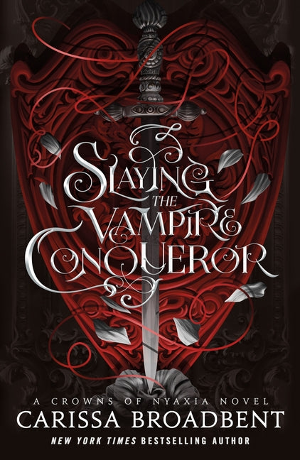 Slaying the Vampire Conqueror: A Crowns of Nyaxia Novel (The Crowns of Nyaxia)