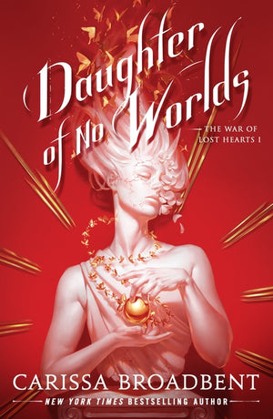 Daughter of No Worlds (The War of Lost Hearts #1)