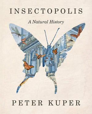 Insectopolis: A Natural History