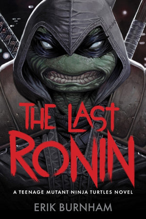 The Last Ronin: A Teenage Mutant Ninja Turtles Novel