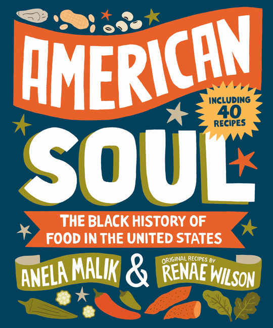 American Soul: The Black History of Food in the United States - Including 40 Recipes