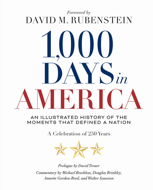 1,000 Days in America: An Illustrated History of the Moments That Defined a Nation