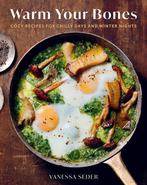 Warm Your Bones: Cozy Recipes for Chilly Days and Winter Nights - A Cookbook