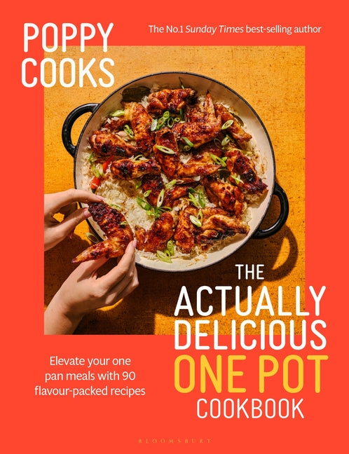 Poppy Cooks: The Actually Delicious One Pot: The Instant Sunday Times Bestseller