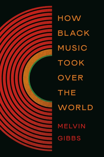 How Black Music Took Over the World
