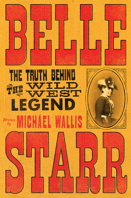 Belle Starr: The Truth Behind the Wild West Legend
