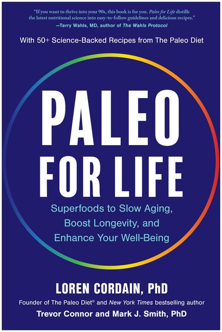 Paleo for Life: Superfoods to Slow Aging, Boost Longevity, and Enhance Your Well-Being