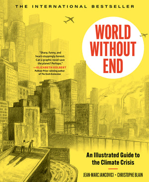 World Without End: An Illustrated Guide to the Climate Crisis