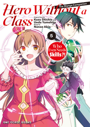 Hero Without a Class Volume 5: Who Even Needs Skills?!