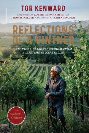 Reflections of a Vintner: Stories and Seasonal Wisdom from a Lifetime in Napa Valley