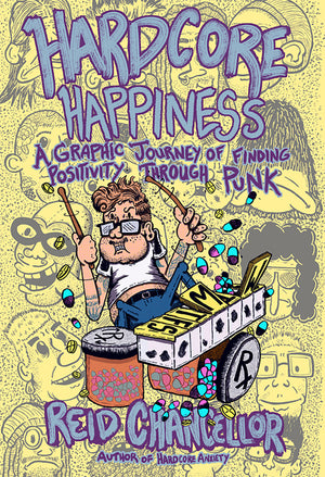 Hardcore Happiness: A Graphic Journey to Find Punk's Positivity