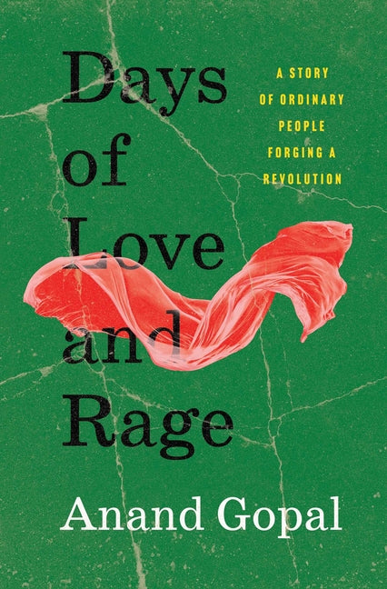 Days of Love and Rage: A Story of Ordinary People Forging a Revolution