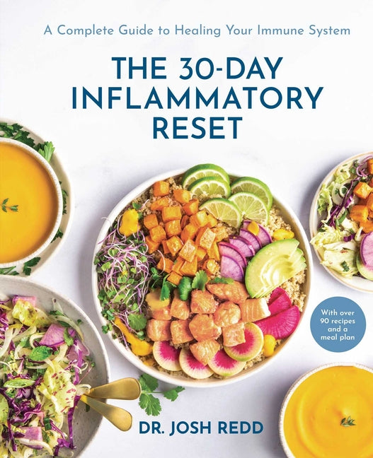 The 30-Day Inflammatory Reset: A Complete Guide to Healing Your Immune System
