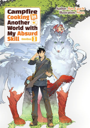 Campfire Cooking in Another World with My Absurd Skill: Omnibus 3 (Light Novel)