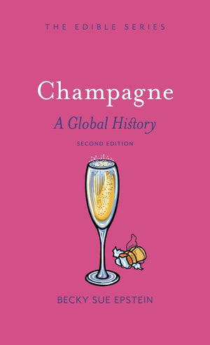 Champagne: A Global History, Second Edition