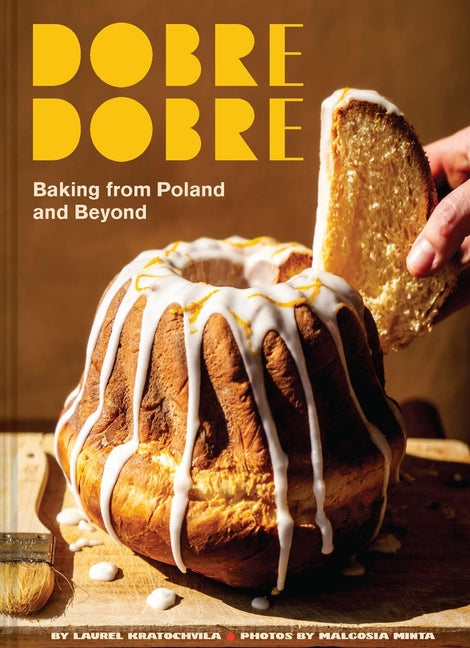 Dobre Dobre: Baking from Poland and Beyond