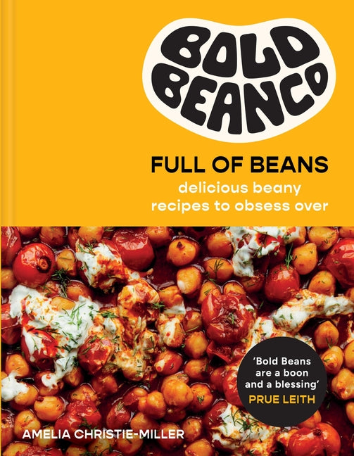 Bold Beans Full of Beans: Delicious Beany Recipes to Obsess Over