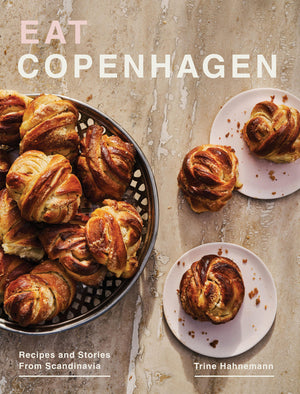 Eat Copenhagen: Recipes and Stories from Scandinavia