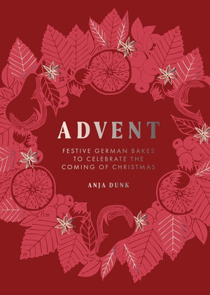 Advent: Festive German Bakes to Celebrate the Coming of Christmas