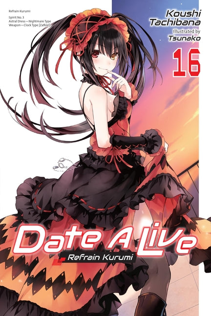 Date a Live, Vol. 16 (Light Novel): Refrain Kurumi