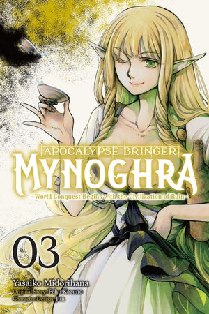 Apocalypse Bringer Mynoghra, Vol. 3 (Manga): World Conquest Begins with the Civilization of Ruin