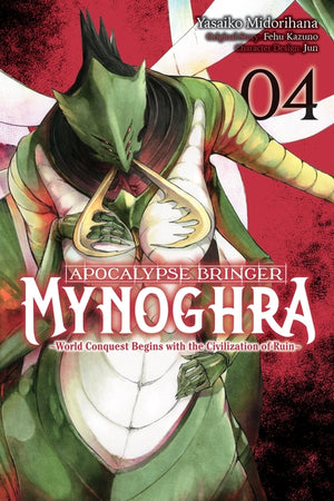 Apocalypse Bringer Mynoghra, Vol. 4 (Manga): World Conquest Begins with the Civilization of Ruin