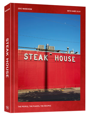 Steak House: The People, the Places, the Recipes